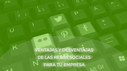 Ventajas y desventajas de las redes sociales para tu empresa